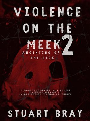 Violence on the meek 2 by Jason Nickey, Stuart Bray, Stuart Bray