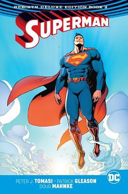 Superman: The Rebirth Deluxe Edition Book 2 by Peter J. Tomasi, Patrick Gleason