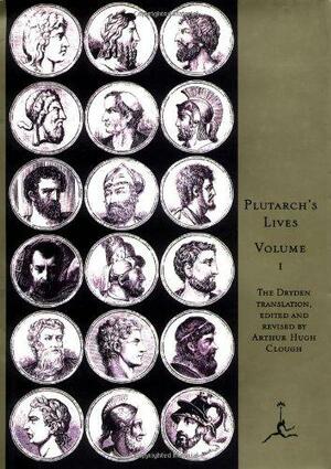 Lives of Noble Grecians and Romans 1 by Plutarch, Arthur Hugh Clough