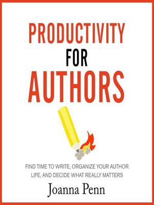 Productivity for Authors by Joanna Penn