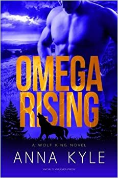 Omega Rising by Anna Kyle