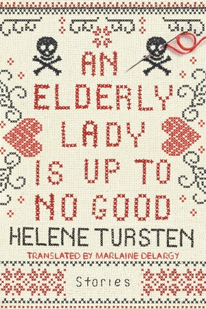 An Elderly Lady is Up to No Good by Helene Tursten