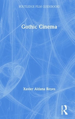 Gothic Cinema by Xavier Aldana Reyes