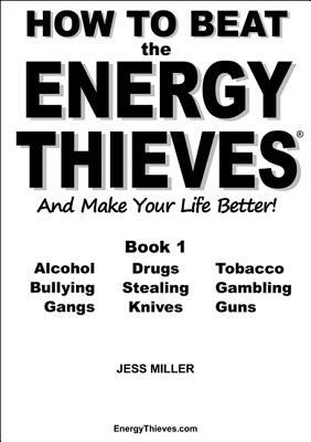 How to Beat the Energy Thieves and Make Your Life Better - Book 1 by Jess Miller