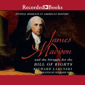 James Madison and the Struggle for the Bill of Rights by 