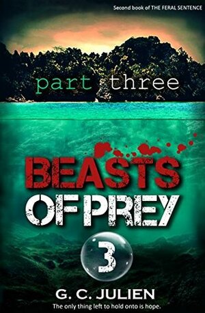 The Feral Sentence (Book 2, Part 3): Beasts of Prey by G.C. Julien