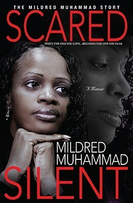 Scared Silent: The Mildred Muhammad Story by Mildred Muhammad