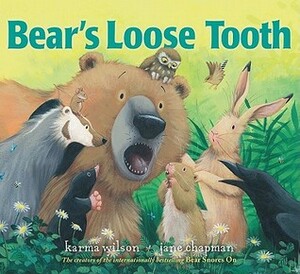 Bear's Loose Tooth by Karma Wilson, Jane Chapman