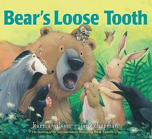 Bear's Loose Tooth by Jane Chapman, Karma Wilson