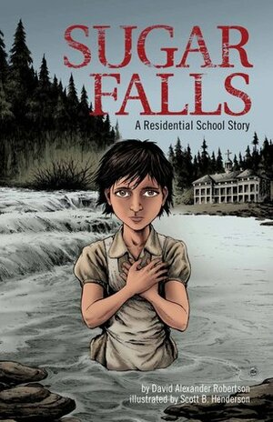 Sugar Falls: A Residential School Story by David A. Robertson