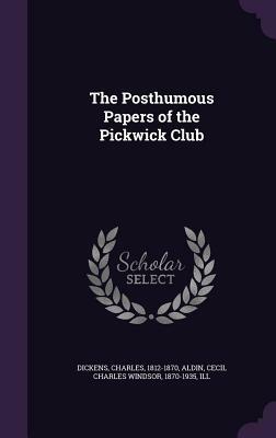 The Posthumous Papers of the Pickwick Club by Charles Dickens