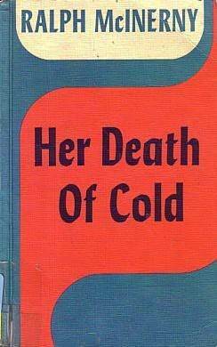 Her Death of Cold by Ralph McInerny