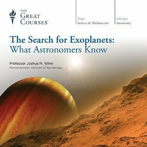 The Search for Exoplanets: What Astronomers Know by Joshua N. Winn