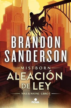 Aleación de ley  by Brandon Sanderson