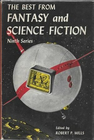 The Best from Fantasy and Science Fiction: Ninth Series by Robert P. Mills