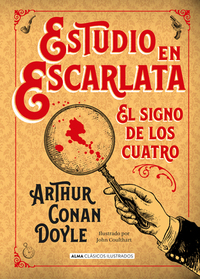 Estudio en escarlata y El signo de los cuatro by Alejandro Pareja Rodríguez, Arthur Conan Doyle, John Coulthart