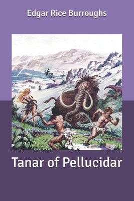 Tanar of Pellucidar by Edgar Rice Burroughs