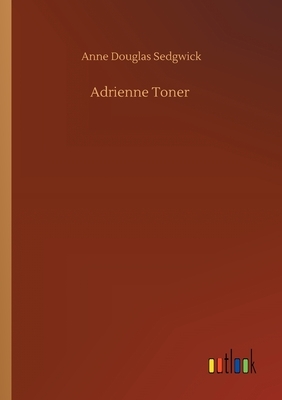 Adrienne Toner by Anne Douglas Sedgwick