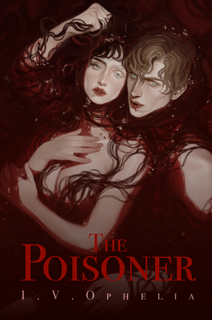 The Poisoner by I.V. Ophelia