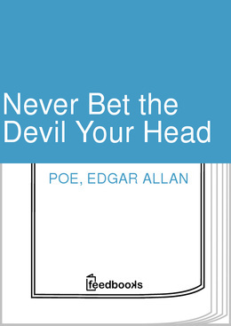 Never Bet the Devil Your Head by Edgar Allan Poe