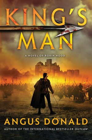 King's Man: A Novel of Robin Hood by Angus Donald