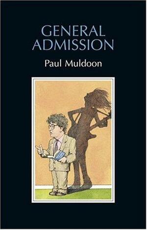General Admission by Paul Muldoon