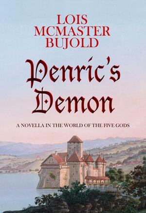 Penric's Demon by Lois McMaster Bujold, Lois McMaster Bujold