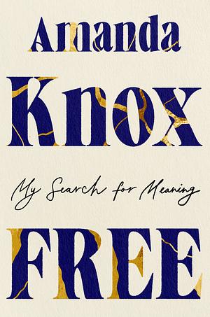 Free: My Search for Meaning by Amanda Knox