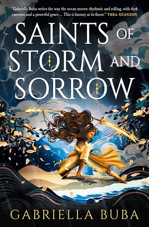 Saints of Storm and Sorrow: The Stormbringer Saga by Gabriella Buba