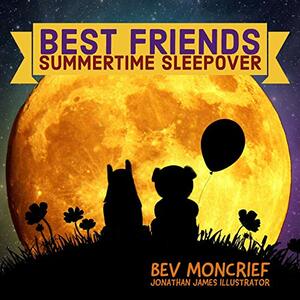 Best Friends: Summertime Sleepover by Bev Moncrief