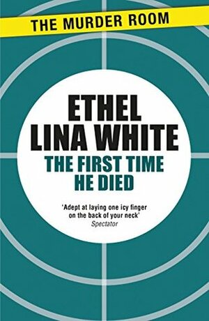 The First Time He Died by Ethel Lina White
