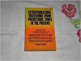 Extraterrestrial Visitations from Prehistoric Times to the Present by Jacques Bergier