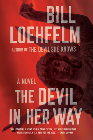 The Devil in Her Way by Bill Loehfelm