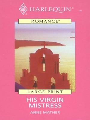 His Virgin Mistress by Anne Mather