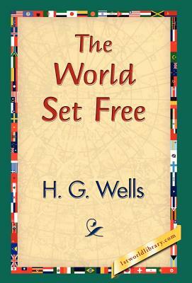 The World Set Free by H.G. Wells