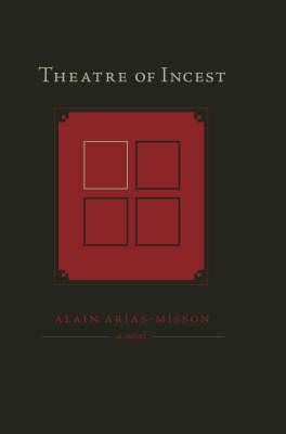 Theatre of Incest by Alain Arias-Misson