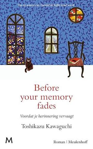 Before your memory fades voordat je herinnering vervaagt by Toshikazu Kawaguchi