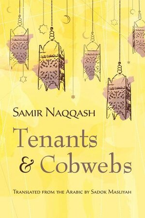 Tenants and Cobwebs by Sadok Masliyah, Samir Naqqash