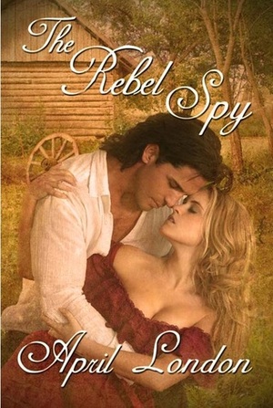 The Rebel Spy by April London