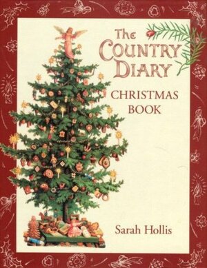 The Country Diary Christmas Book by Sarah Hollis