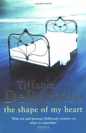 The Shape of My Heart by Tiffanie DeBartolo