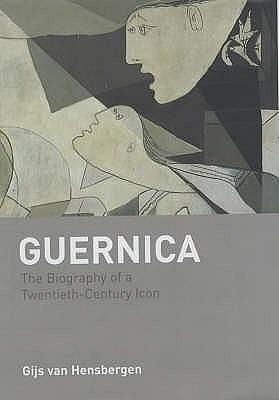 Guernica : A Biography by Gijs van Hensbergen, Gijs van Hensbergen