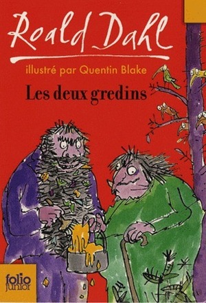 Les Deux Gredins by Roald Dahl, Marie-Raymond Farre, Quentin Blake