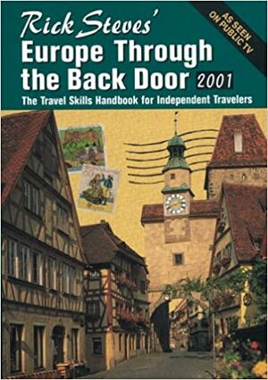 Rick Steves' Europe Through the Back Door 2001 by Rick Steves