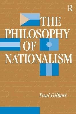 The Philosophy of Nationalism by Paul Gilbert