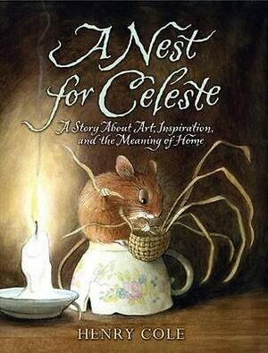 A Nest for Celeste by Henry Cole