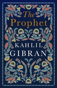 The Prophet by Kahlil Gibran