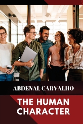 The Human Character by Abdenal Carvalho