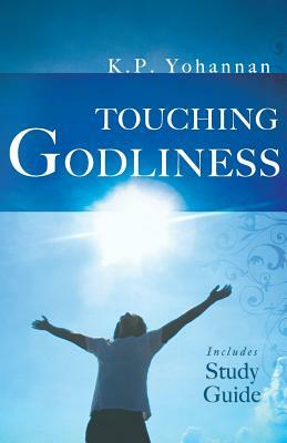Touching Godliness by K. P. Yohannan