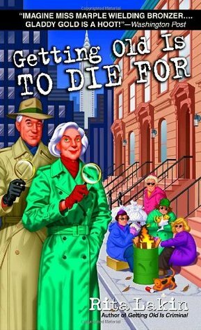 Getting Old Is to Die For by Rita Lakin